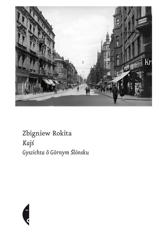 okładka Kajś [edycyjŏ ślōnskŏ] ebook | epub, mobi | Zbigniew Rokita