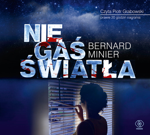 okładka Nie gaś światła audiobook | MP3 | Bernard Minier