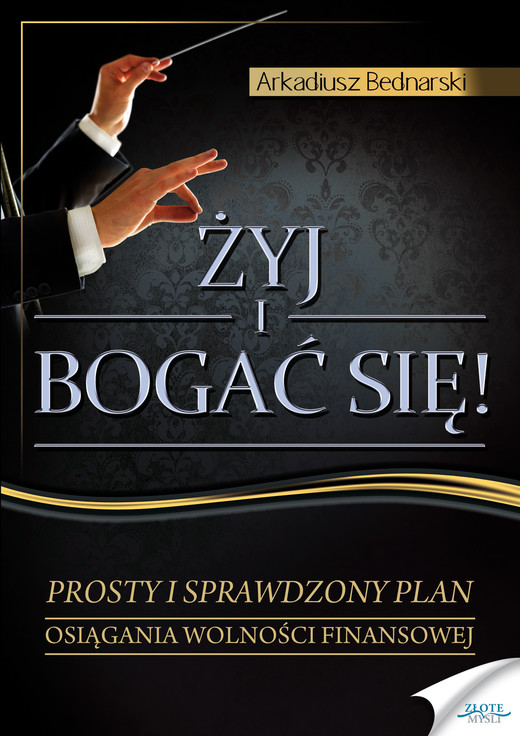 okładka Żyj i bogać się audiobook | MP3 | Arkadiusz Bednarski