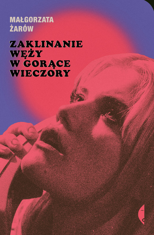 okładka Zaklinanie węży w gorące wieczory ebook | epub, mobi | Małgorzata Żarów