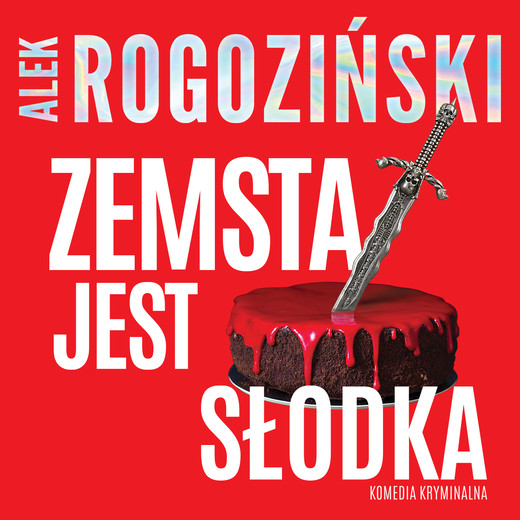 okładka Zemsta jest słodka audiobook | MP3 | Alek Rogoziński