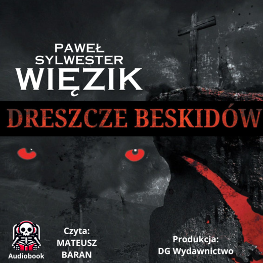 okładka Dreszcze Beskidów audiobook | MP3 | Paweł Sylwester Więzik