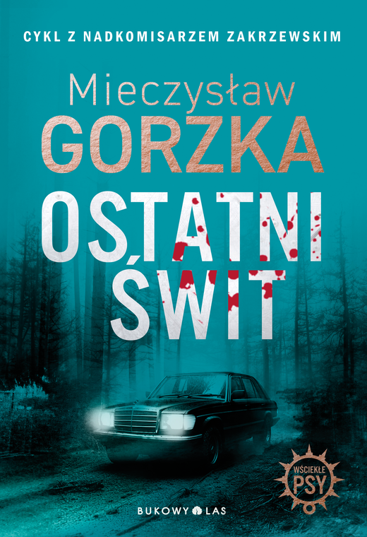 okładka Ostatni świt. Wściekłe psy ebook | epub, mobi | Mieczysław Gorzka