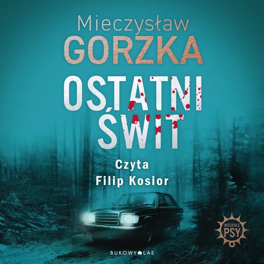 okładka Ostatni świt. Wściekłe psy audiobook | MP3 | Mieczysław Gorzka