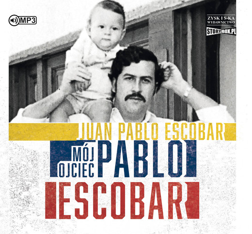 okładka Mój ojciec Pablo Escobar audiobook | MP3 | Juan Pablo Escobar