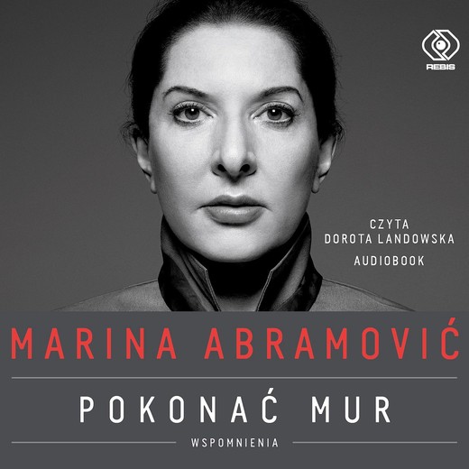 okładka Marina Abramović. Pokonać mur. Wspomnienia audiobook | MP3 | Marina Abramović