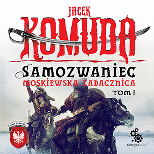 okładka Samozwaniec. Moskiewska ladacznica – tom 1 audiobook | MP3 | Jacek Komuda