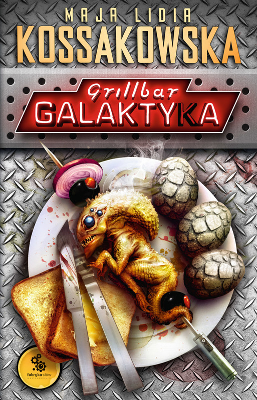 okładka Grillbar Galaktyka ebook | epub, mobi | Maja Lidia Kossakowska