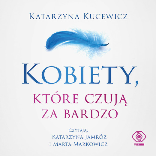 okładka Kobiety, które czują za bardzo audiobook | MP3 | Katarzyna Kucewicz, Kucewicz Katarzyna