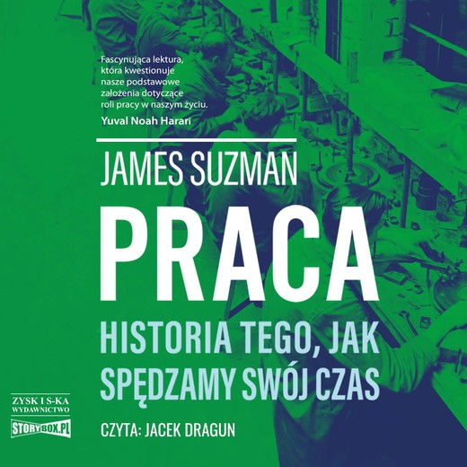 okładka Praca. Historia tego, jak spędzamy swój czas audiobook | MP3 | Suzman James
