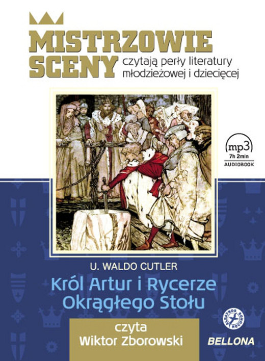 okładka Król Artur i Rycerze Okrągłego Stołu, książka audio, czyta Wiktor Zborowski audiobook | MP3 | U. Waldo Cutler