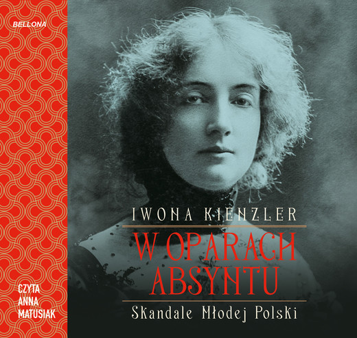 okładka W oparach absyntu. Skandale Młodej Polski audiobook | MP3 | Iwona Kienzler