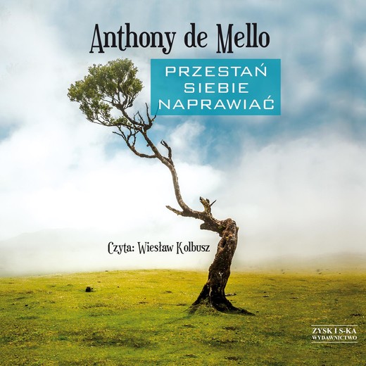 okładka Przestań siebie naprawiać audiobook | MP3 | Anthony de Mello