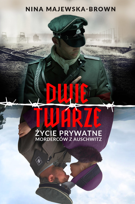 okładka Dwie twarze. Życie prywatne morderców z Auschwitz ebook | epub, mobi | Nina Majewska-Brown