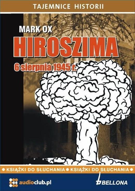 okładka Hiroszima 6 sierpnia 1945 roku audiobook | MP3 | Ox Mark