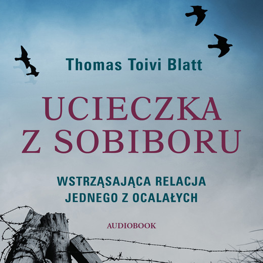 okładka Ucieczka z Sobiboru audiobook | MP3 | Thomas Toivi Blatt