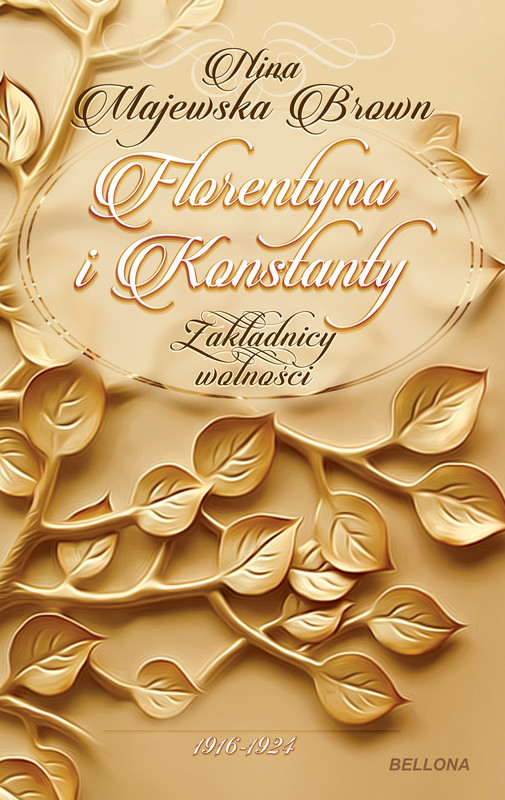 okładka Florentyna i Konstanty 1916-1924. Zakładnicy wolności ebook | epub, mobi | Nina Majewska-Brown