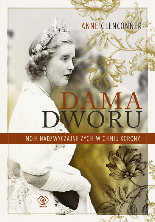 okładka Dama dworu. Moje nadzwyczajne życie w cieniu Korony ebook | epub, mobi | Anne Glenconner