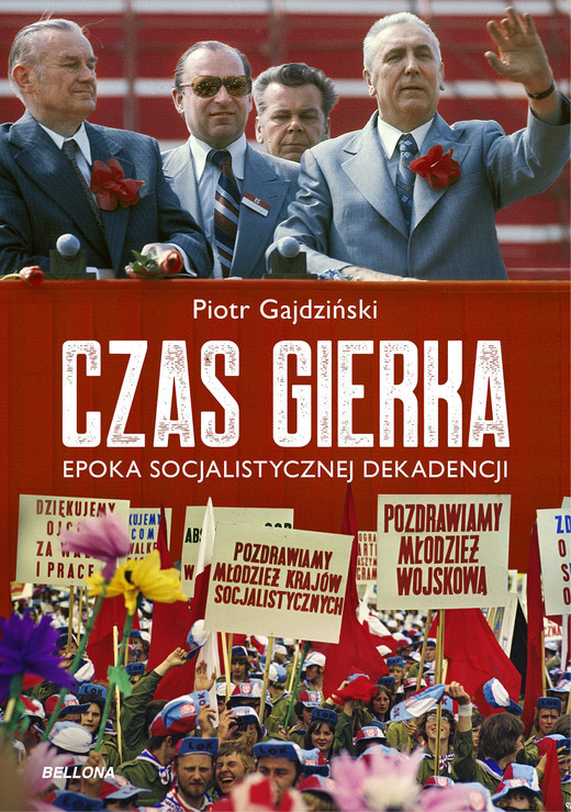 okładka Czas Gierka. Epoka socjalistycznej dekadencji ebook | epub, mobi | Piotr Gajdziński