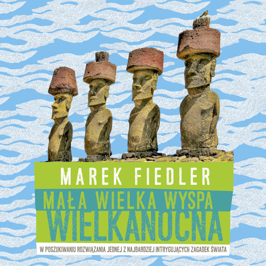 okładka Mała wielka Wyspa Wielkanocna audiobook | MP3 | Marek Fiedler
