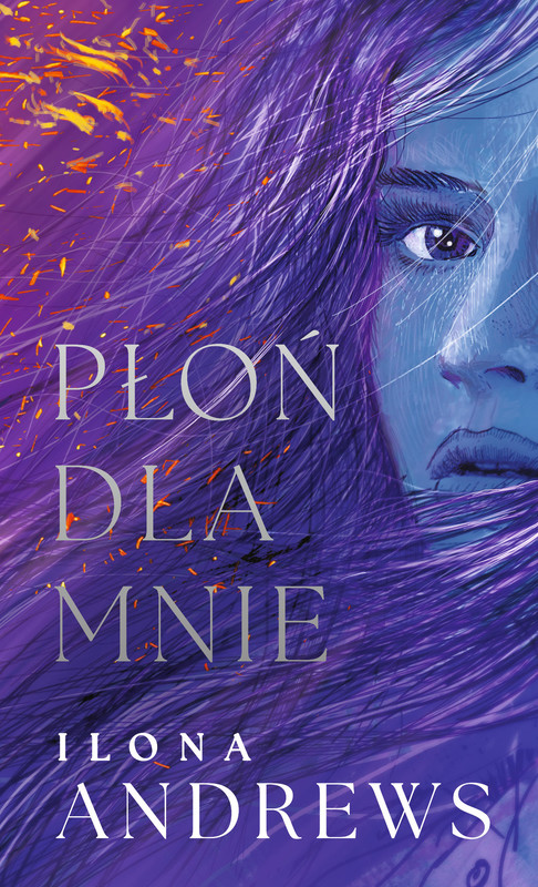 okładka Płoń dla mnie ebook | epub, mobi | Ilona Andrews