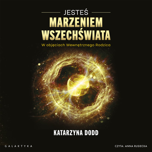 okładka Jesteś Marzeniem Wszechświata audiobook | MP3 | Katarzyna Dodd