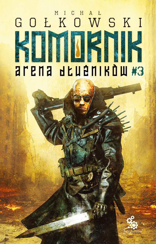 okładka Komornik. Arena Dłużników - tom 3 ebook | epub, mobi | Michał Gołkowski