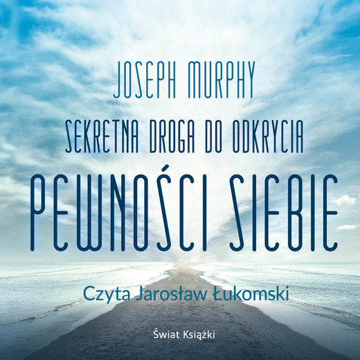 okładka Sekretna droga do odkrycia pewności siebie audiobook | MP3 | Joseph Murphy