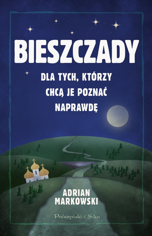 okładka Bieszczady. Dla tych, którzy chcą je poznać naprawdę ebook | epub, mobi | Adrian Markowski