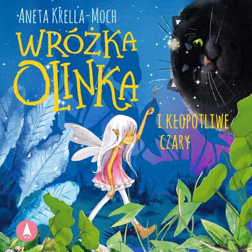 okładka Wróżka Olinka i kłopotliwe czary audiobook | MP3 | Aneta Krella-Moch