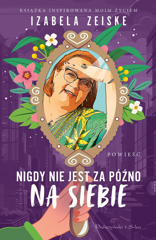 okładka Nigdy nie jest za późno na siebie ebook | epub, mobi | Izabela Zeiske