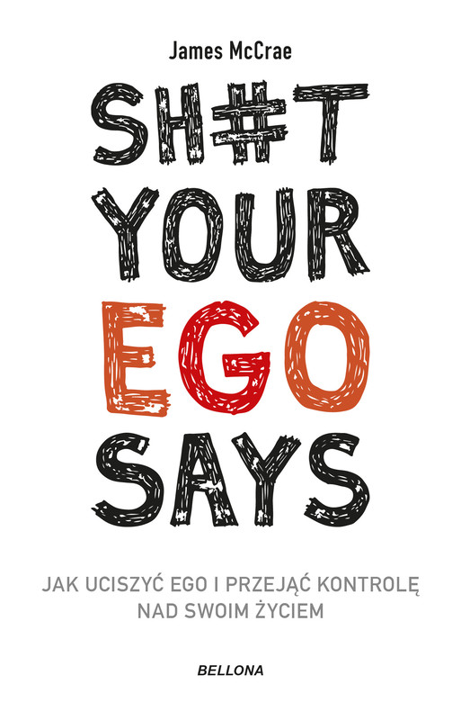 okładka Sh#t your ego says. Jak uciszyć ego i przejąć kontrolę nad swoim życiem ebook | epub, mobi | James McCrae