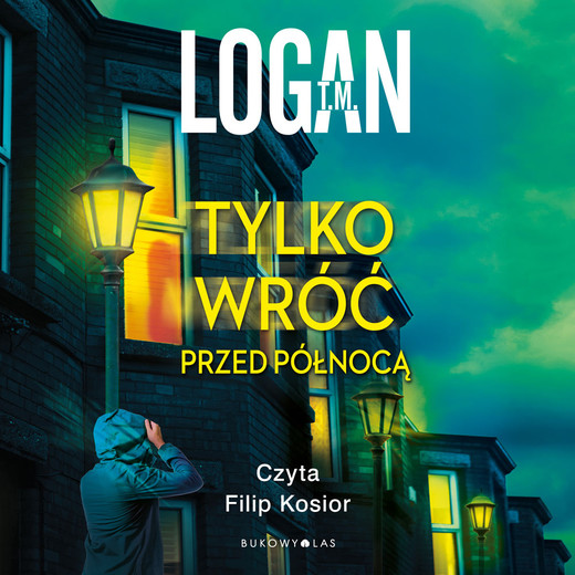 okładka Tylko wróć przed północą audiobook | MP3 | Logan T.M.