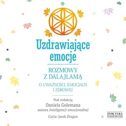 okładka Uzdrawiające emocje. Rozmowy z Dalajlamą o uważności, emocjach i zdrowiu audiobook | MP3 | Daniel Goleman