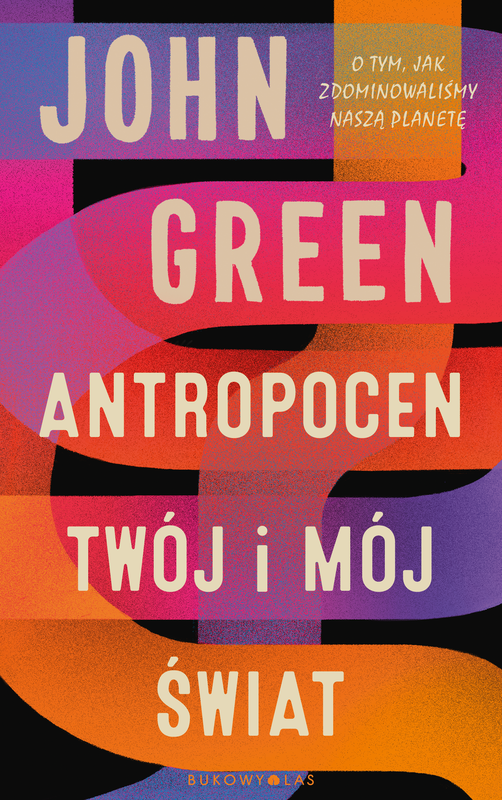 okładka Antropocen. Twój i mój świat ebook | epub, mobi | John Green