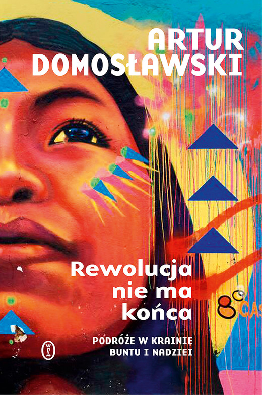 okładka Rewolucja nie ma końca ebook | epub, mobi | Artur Domosławski