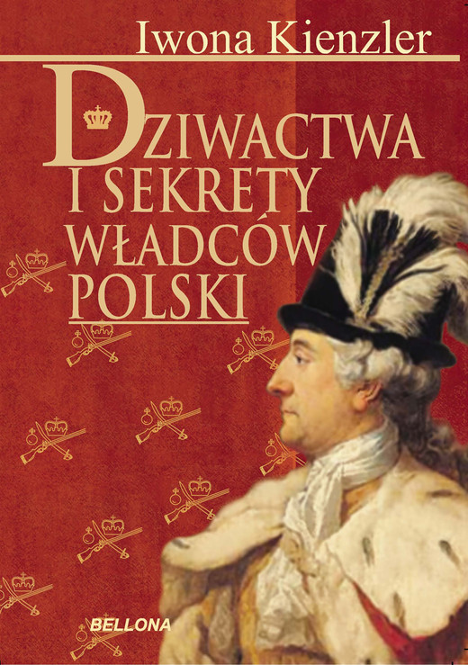 okładka Dziwactwa i sekrety władców Polski ebook | epub, mobi | Iwona Kienzler