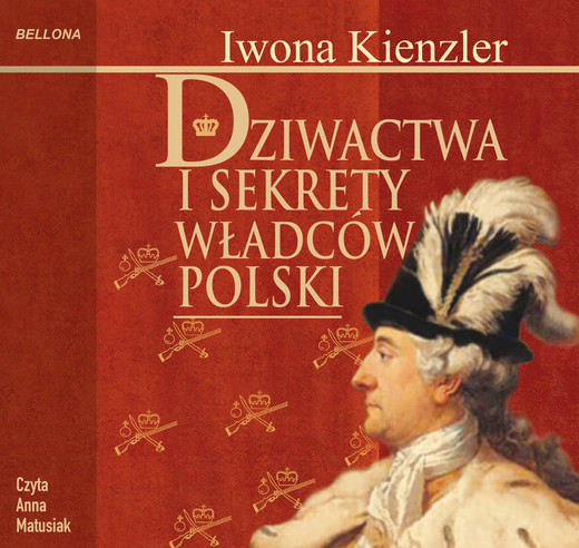 okładka Dziwactwa i sekrety władców Polski audiobook | MP3 | Iwona Kienzler