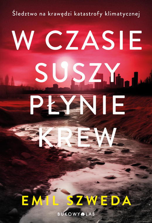 okładka W czasie suszy płynie krew ebook | epub, mobi | Emil Szweda