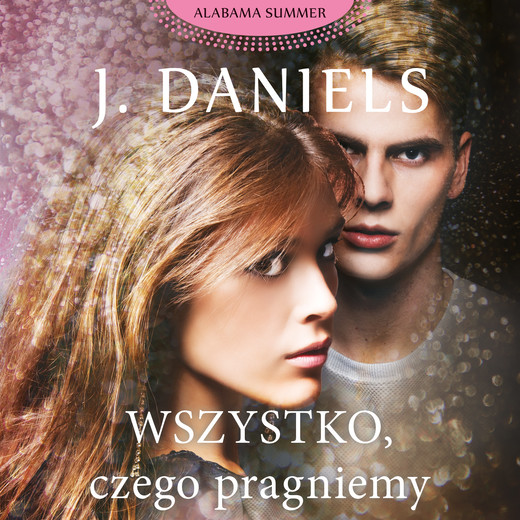okładka Wszystko, czego pragniemy audiobook | MP3 | J . Daniels