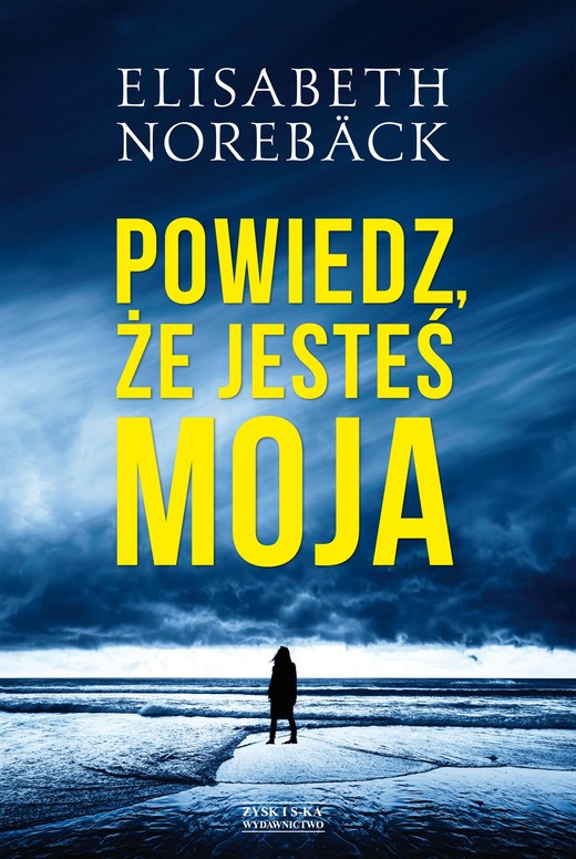okładka Powiedz, że jesteś moja ebook | epub, mobi | Elisabeth Noreback