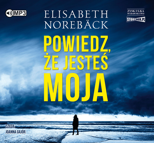 okładka Powiedz, że jesteś moja audiobook | MP3 | Elisabeth Noreback