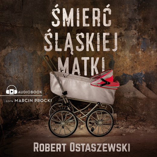 okładka Śmierć śląskiej matki audiobook | MP3 | Robert Ostaszewski