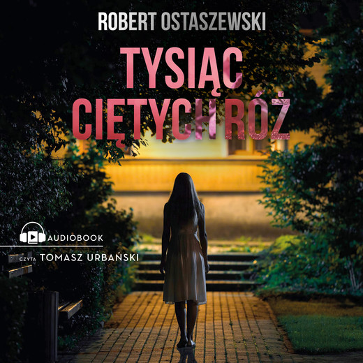 okładka Tysiąc ciętych róż audiobook | MP3 | Robert Ostaszewski