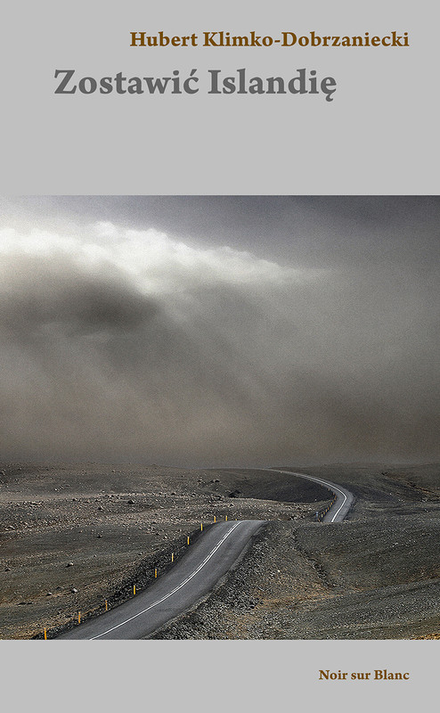 okładka Zostawić Islandię ebook | epub, mobi | Hubert Klimko-Dobrzaniecki