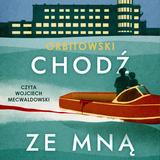 okładka Chodź ze mną audiobook | MP3 | Łukasz Orbitowski