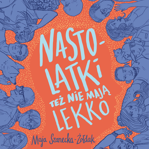 okładka Nastolatki też nie mają lekko audiobook | MP3 | Maja Szanecka-Żołdak