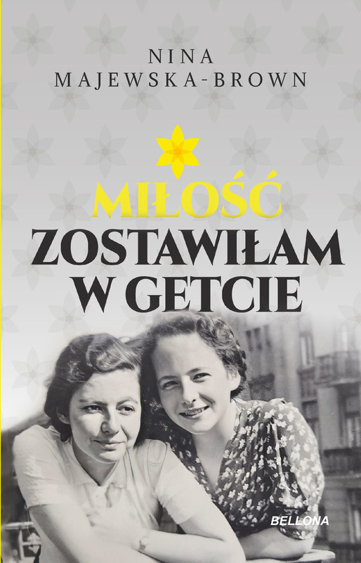 okładka Miłość zostawiłam w getcie ebook | epub, mobi | Nina Majewska-Brown