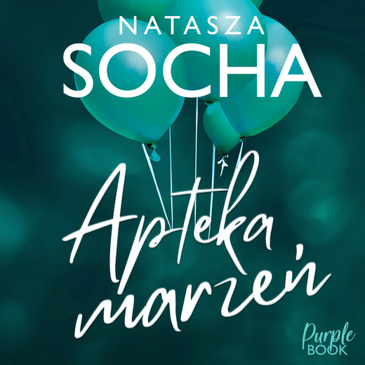okładka Apteka marzeń audiobook | MP3 | Natasza Socha