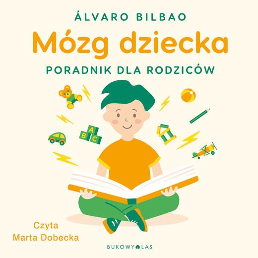 okładka Mózg dziecka. Przewodnik dla rodziców audiobook | MP3 | Alvaro Bilbao